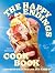 The Happy Endings Cookbook: Desserts That Dreams Are Made Of