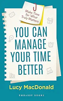 YOU CAN MANAGE YOUR TIME BETTER