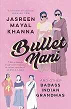 Bullet Nani: Stories of Badass Indian Grandmas
